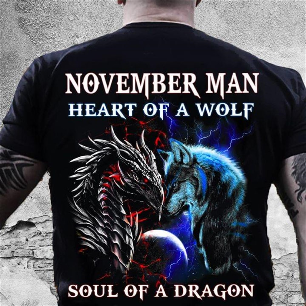 November Man Heart Of A Wolf Soul Of A Dragon