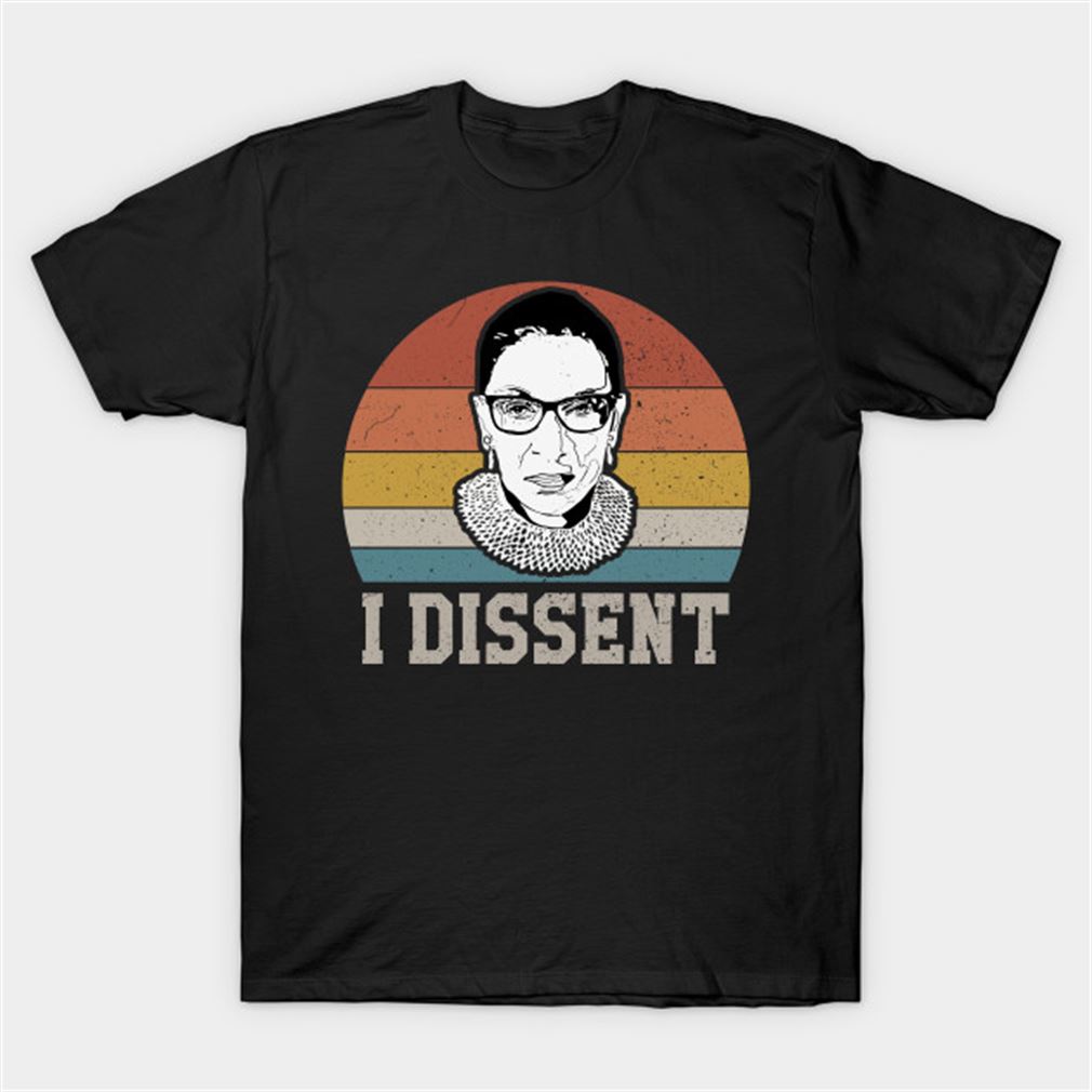 Ruth Bader Ginsburg Shirt I Dissent Rbg Ruth Bader Ginsburg T-shirt