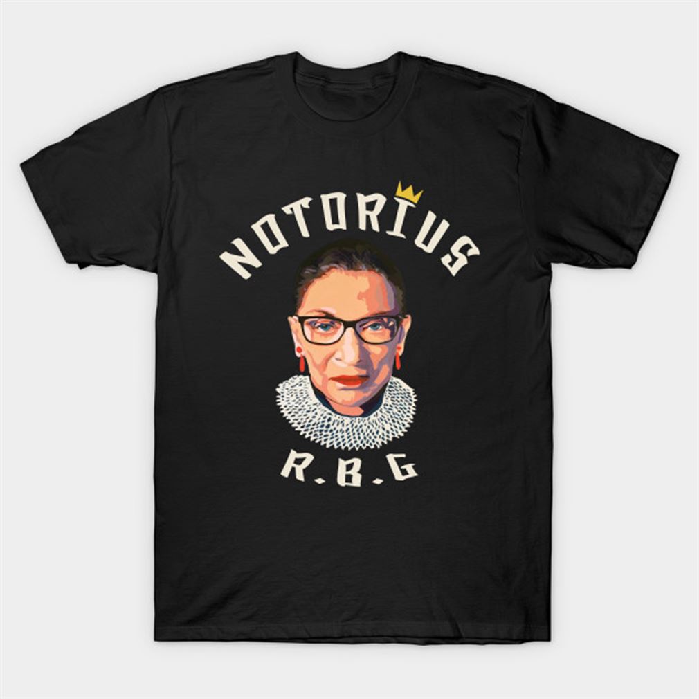 Notorious Rbg Funny Progressive Liberal Ruth Bader Ginsburg T-shirt