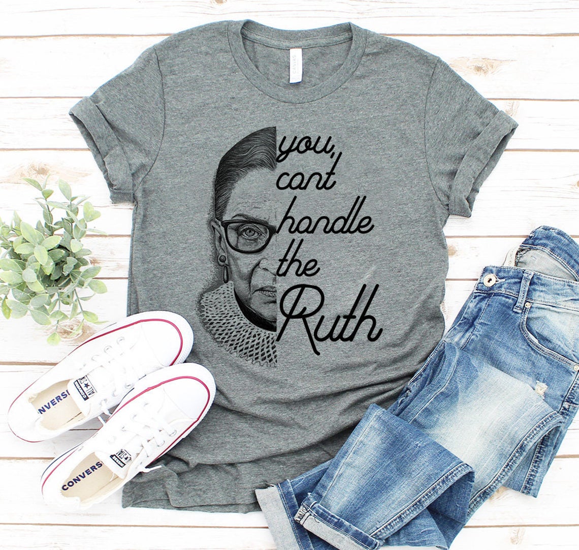 Ruth Bader Ginsburg Womens Shirt Ruth Bader Ginsburg Rbg You Cant Handle The Ruth Shirt