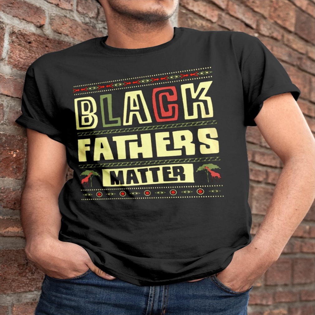 Black Fathers Live Matter Shirt