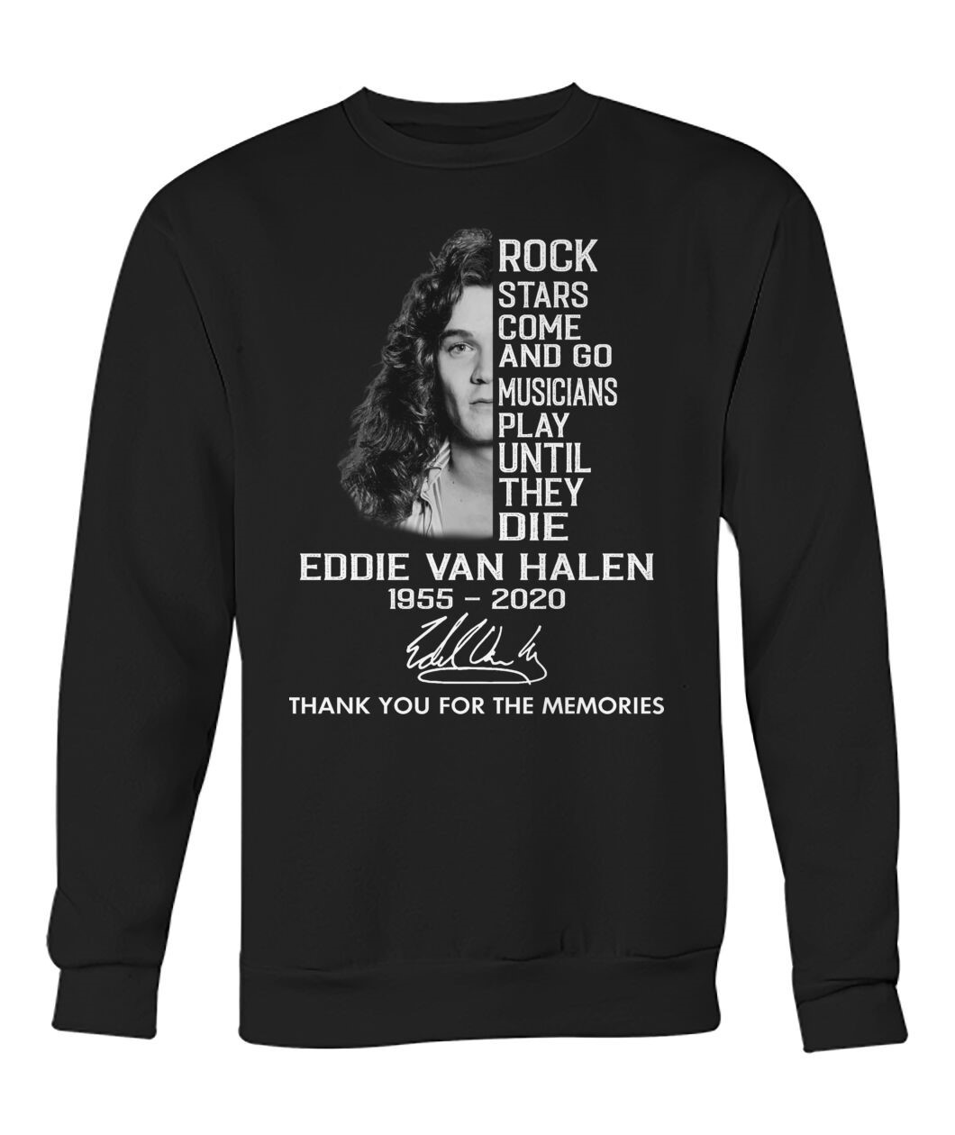 Eddie Van Halen Shirt Rock Start Come And Go Musicians Play Until The Die