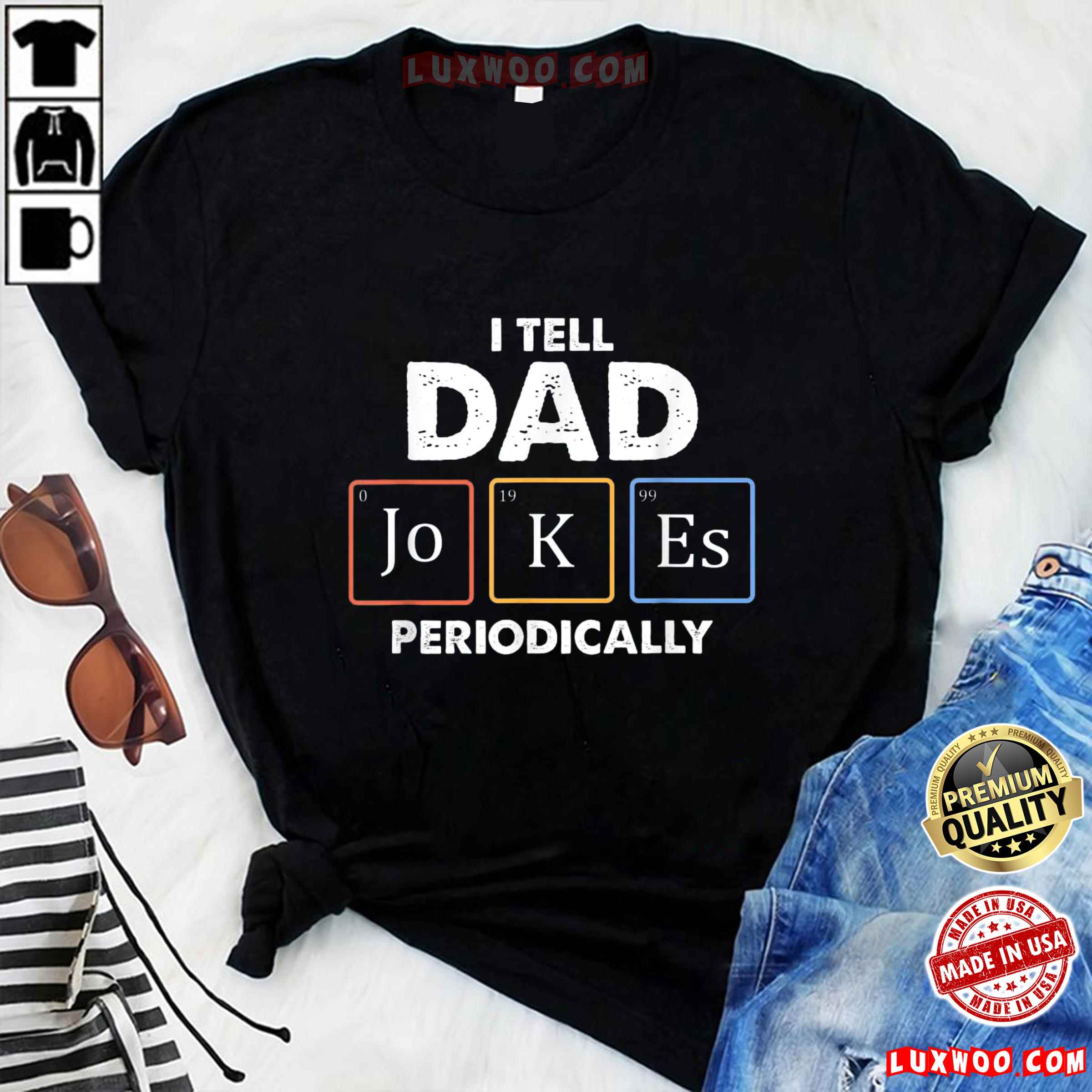 Mens I Tell Dad Jokes Periodically T Shirt