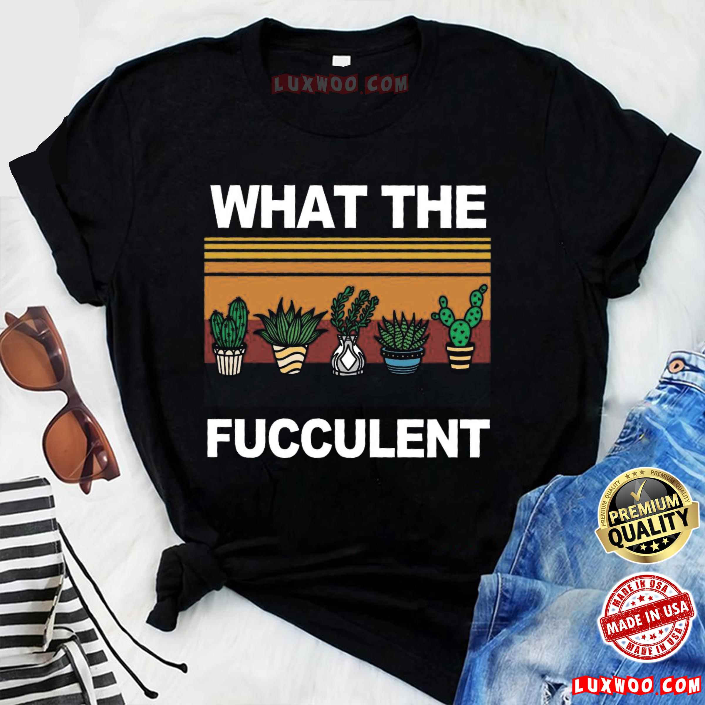 What The Fucculent T Shirt
