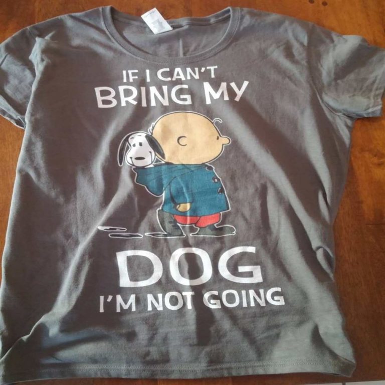 Charlie And Snoopy If I Cant Bring My Dog Im Not Going Shirts Full Size Up To 5xl photo review