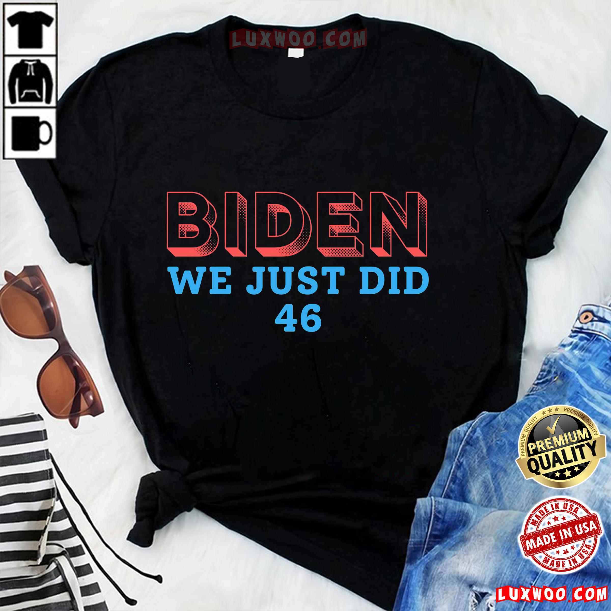 Biden Shirtwe Just Did 46 Funny Gift For Biden Lovers Essential T-shirt