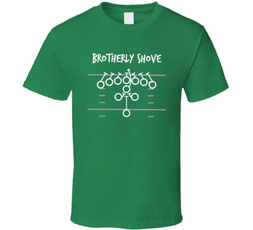 Brotherly Shove T Shirt