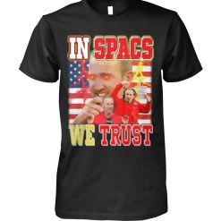 In Spags We Trust T-Shirt