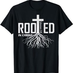 Rooted In Christ Christian Religious Christian T-Shirt